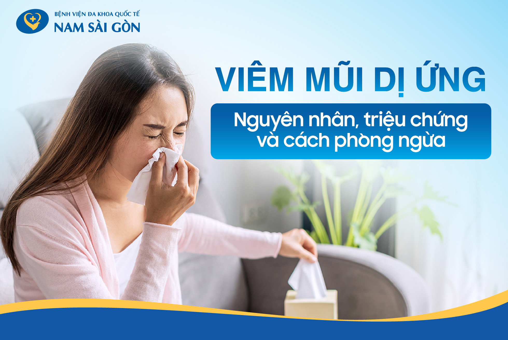 VIÊM MŨI DỊ ỨNG - NGUYÊN NHÂN, TRIỆU CHỨNG VÀ CÁCH PHÒNG NGỪA