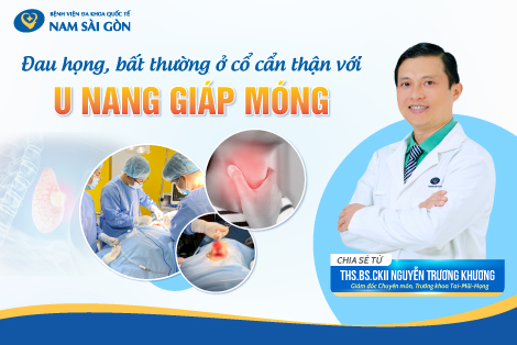 ĐAU HỌNG, BẤT THƯỜNG Ở CỔ CẨN THẬN VỚI U NANG GIÁP MÓNG